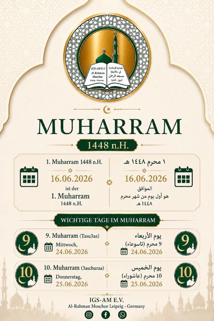 Muharram 1448: Der 16.06.2026 ist der 1. Muharram. Wichtige Tage: 9. Muharram (Tasu'a) am 24.06.2026 und 10. Muharram (Ashura) am 25.06.2026 – Al-Rahman-Moschee Leipzig.