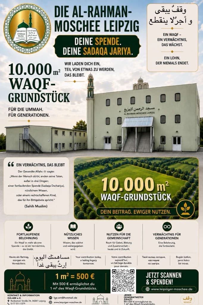 Spendenaufruf Al-Rahman Moschee Leipzig: 10.000 m² Waqf-Grundstück für die Ummah, Spende als Sadaqa Jariya, 1 m² = 500 €.